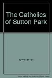 The Catholics of Sutton Park