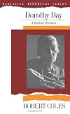 Dorothy Day: A Radical Devotion (Radcliffe Biography Series)