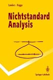 Nichtstandard Analysis: Mit 204 Übungsaufgaben (Springer-Lehrbuch)