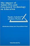 The Impact of Tablet PCs and Pen-based Technology on Education: Vignettes, Evaluations, and Future Directions