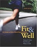 Fit and Well: Core Concepts and Labs in Physical Fitness and Wellness with Online Learning Center Bind-in Card and Daily Fitness and Nutrition Journal