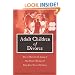 Adult Children of Divorce: How to Overcome the Legacy of Your Parents' Break-up and Enjoy Love, Trust, and Intimacy