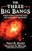 The Three Big Bangs: Comet Crashes, Exploding Stars, And The Creation Of The Universe (Helix Books)