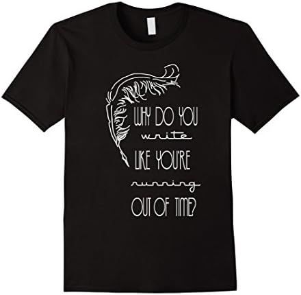 Men's WHY DO YOU WRITE LIKE YOU'RE RUNNING OUT OF TIME? Large Black