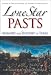 Lone Star Pasts: Memory and History in Texas (Elma Dill Russell Spencer Series in the West and Southwest)