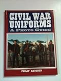 Civil war uniforms : a photo guide