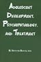Adolescent Development, Psychopathology, and Treatment