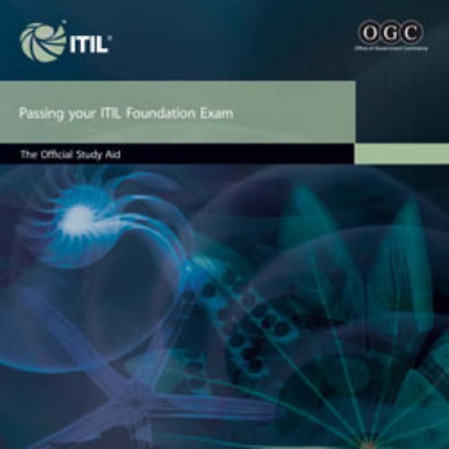Passing your ITIL foundation exam: the official study aid: The Official ITIL Foundation Study Aid