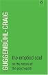 The Emptied Soul: On the Nature of the Psychopath (Classics in Archetypal Psychology)