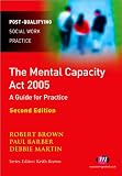 The Mental Capacity Act 2005: A Guide for Practice (Post-Qualifying Social Work Practice)