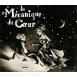 La M�canique Du Coeur (�dition limit�e)