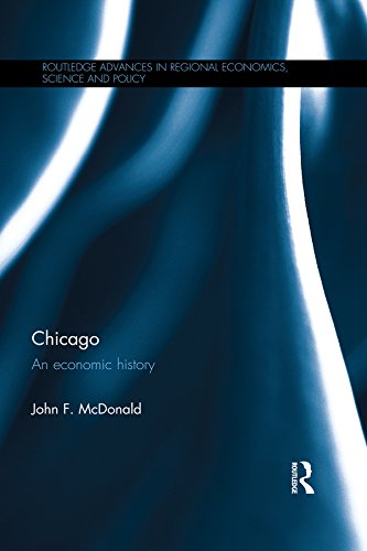 Chicago: An economic history (Routledge Advances in Regional Economics, Science and Policy)