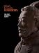 China's Terracotta Warriors: The First Emperor's Legacy