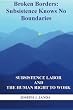 Broken Borders: Subsistence Knows No Boundaries: Subsistence Labor and the Human Right to Work