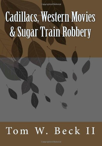 Cadillacs, Western Movies & Sugar Train Robbery