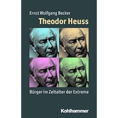 Theodor Heuss; B�rger im Zeitalter der Extreme; Mensch - Zeit - Geschichte