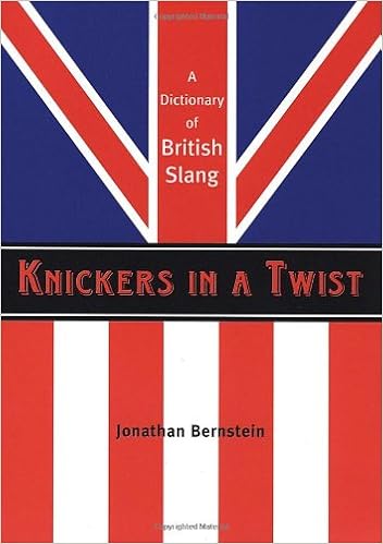 Knickers in a Twist: A Dictionary of British Slang