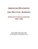 American Ephemeris and Nautical Almanac: Webster's Timeline History, 1850 - 2006