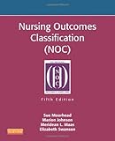 Nursing Outcomes Classification (NOC): Measurement of Health Outcomes, 5e