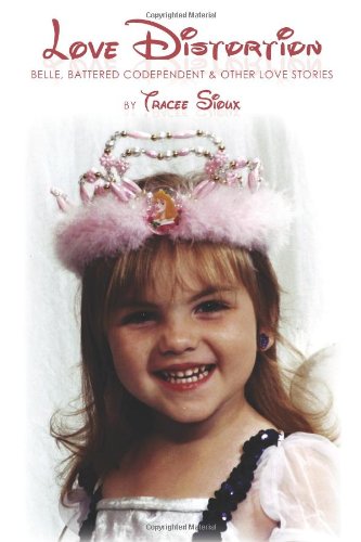 love distortion belle battered codependent  other love stories