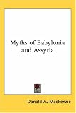Myths of Babylonia and Assyria