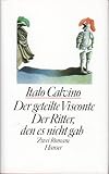 Der geteilte Visconte / Der Ritter, den es nicht gab: Zwei Romane - Italo Calvino