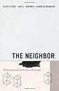 The Neighbor: Three Inquiries in Political Theology (Religion and Postmodernism Series)