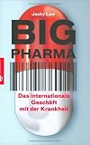 Produkt-Bild: Big Pharma: Das internationale Gesch&auml;ft mit der Krankheit