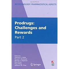 【クリックで詳細表示】Prodrugs： Challenges and Rewards (Biotechnology： Pharmaceutical Aspects)： Valentino Stella， Ronald Borchardt， Michael Hageman， Reza Oliyai， Hans Maag， Jefferson Tilley： 洋書