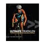 Ultimate Triathlon: A Complete Training Guide for Long-distance Triathletes