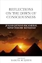 Reflections on the Dawn of Consciousness: Julian Jaynes's Bicameral Mind Theory Revisited