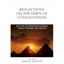 Reflections on the Dawn of Consciousness: Julian Jaynes's Bicameral Mind Theory Revisited