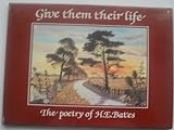 Give them their life : the poetry of H. E. Bates