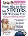 Photos, Video and Music for Seniors with Windows Vista Book/CD Package: Learn How to Use the Windows Vista Tools for Digital Photos, Home Videos, Music and Entertainment (Studio Visual Steps)