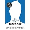 El efecto Facebook: La verdadera historia de la empresa que est� conectando el mundo