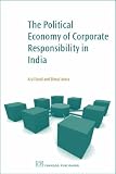 The Political Economy of Corporate Responsibility in India