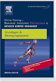 Online-Training zu Biologie Anatomie Physiologie & Mensch K&ouml;rper Krankheit: Grundlagen & Bewegungsapparat