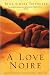 A Love Noire: A Novel