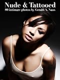 Nude & Tattooed - 80 intimate photos (Intimate Portraits of Women)