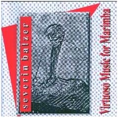 Virtuoso Music for Marimba von Severin Balzer