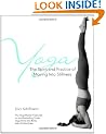 Yoga: The Spirit and Practice of Moving Into Stillness
