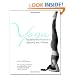 Yoga: The Spirit and Practice of Moving Into Stillness