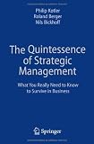 The Quintessence of Strategic Management: What You Really Need to Know to Survive in Business