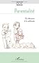 Parentalit� : Du discours � la m�thode