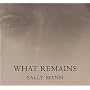 What Remains by Sally Mann