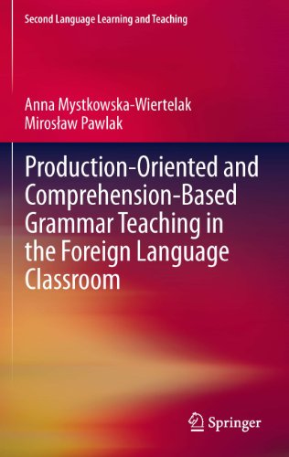 Production-oriented and Comprehension-based Grammar Teaching in the Foreign Language Classroom (Second Language Learning and Teaching)