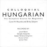 Colloquial Hungarian: The Complete Course for Beginners (Colloquial Series)