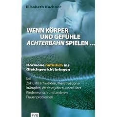 Wenn K�rper und Gef�hle Achterbahn spielen . . .