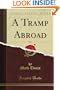 A Tramp Abroad, Vol. 1 (Classic Reprint)