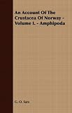 An Account Of The Crustacea Of Norway - Volume I. - Amphipoda: 1